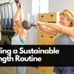 building a sustainable strength routine